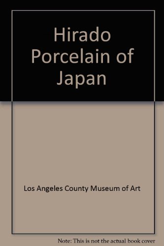 Hirado Porcelain of Japan: From the Kurtzman Family Collection