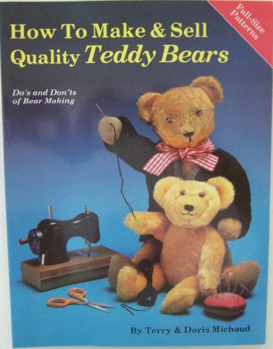 How To Make & Sell Quality Teddy Bears: Do's And Don'ts Of Bear Making (SCARCE COPY SIGNED BY BOT...