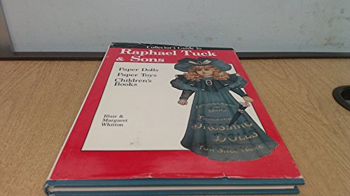 Collector's Guide to Raphael Tuck and Sons: Paper Dolls, Paper Toys and Children's Books
Collector's Guide to Raphael Tuck and Sons: Paper Dolls, Paper Toys and Children's Books