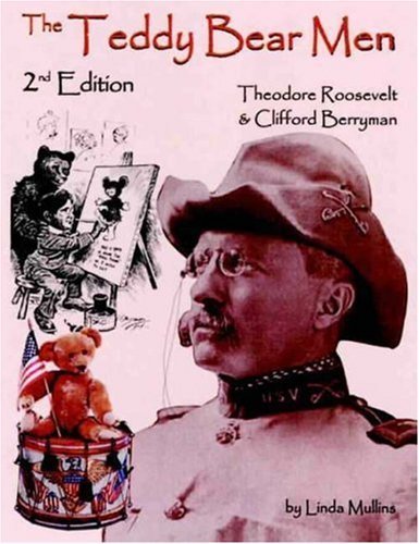 The Teddy Bear Men Theodore Roosevelt & Clifford Berryman