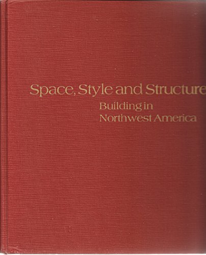 SPACE, STYLE AND STRUCTURE : BUILDING IN NORTHWEST AMERICA [SIGNED] [2 VOLUMES]