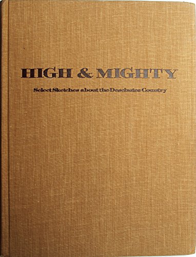 High and Mighty: Select Sketches About the Deschutes Country