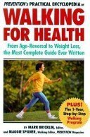 Prevention's Practical Encyclopedia of Walking for Health: From Age-Reversal to Weight Loss, the ...