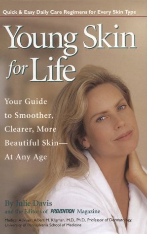 Young Skin for Life Your Guide to Smoother, Clearer, More Beautiful Skin-At Any Age