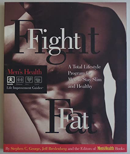 Fight Fat A Total Lifestyle Program for Men to Stay Slim and Healthy