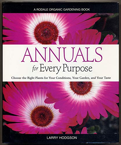 Annuals for Every Purpose: Choose the Right Plants for Your Conditions, Your Garden, and Your Taste (A Rodale Organic Gardening Book)
Annuals for Every Purpose: Choose the Right Plants for Your Conditions, Your Garden, and Your Taste (A Rodale Organic Gardening Book)
