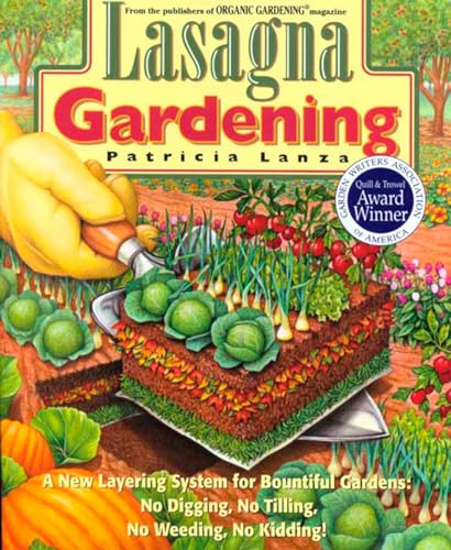 Lasagna Gardening: A New Layering System for Bountiful Gardens: No Digging, No Tilling, No Weeding, No Kidding!
Lasagna Gardening: A New Layering System for Bountiful Gardens: No Digging, No Tilling, No Weeding, No Kidding!