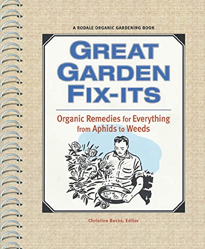 Great Garden Fix-Its: Organic Remedies for Everything from Aphids to Weeds
Great Garden Fix-Its: Organic Remedies for Everything from Aphids to Weeds