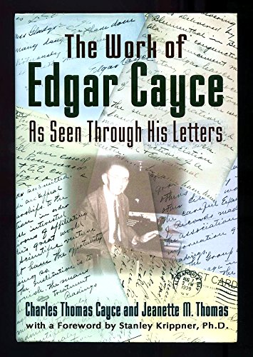 The Work of Edgar Cayce; as Seen Through His Letters