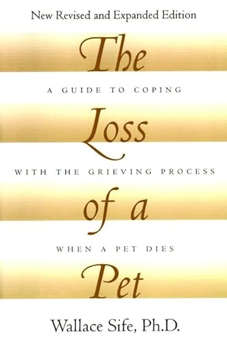 THE LOSS OF A PET: A Guide for Coping with the Grieving Process When A Pet Dies