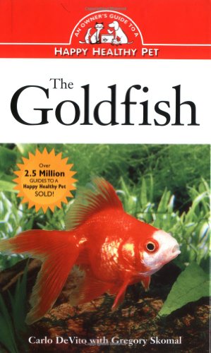 The Goldfish: An Owner's Guide to a Happy Healthy Pet