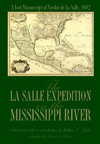 The La Salle Expedition on the Mississippi River: A Lost Manuscript of Nicolas de La Salle
The La Salle Expedition on the Mississippi River: A Lost Manuscript of Nicolas de La Salle