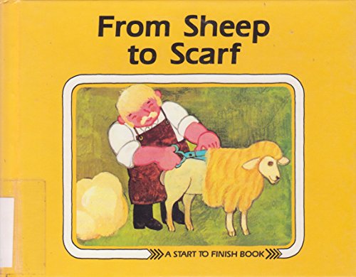 From Sheep to Scarf (Start to Finish Book) (English and German Edition)