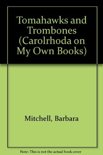 Tomahawks and Trombones (Carolrhoda on My Own Books)