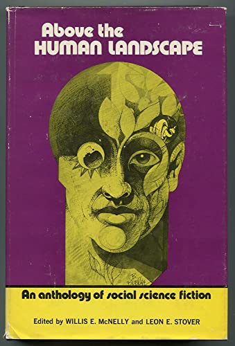 Above the Human Landscape : A Social Science Fiction Anthology