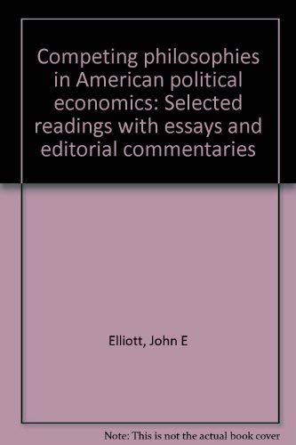 Competing philosophies in American political economics: Selected readings with essays and editorial commentaries
Competing philosophies in American political economics: Selected readings with essays and editorial commentaries