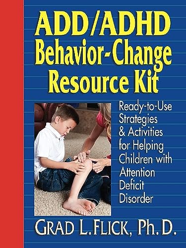 ADD / ADHD Behavior-Change Resource Kit: Ready-to-Use Strategies and Activities for Helping Child...