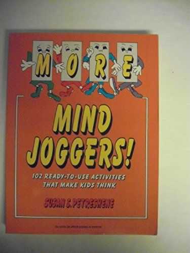 More Mind Joggers: 102 Ready to Use Activities That Make Kids Think