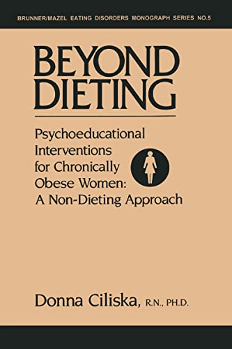 Beyond Dieting: Psychoeducational Interventions for Chronically Obese Women Eating Disorders Mono...