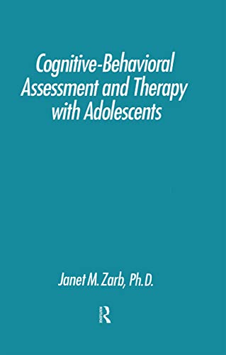 Cognitive-Behavioral Assessment and Therapy with Adolescents