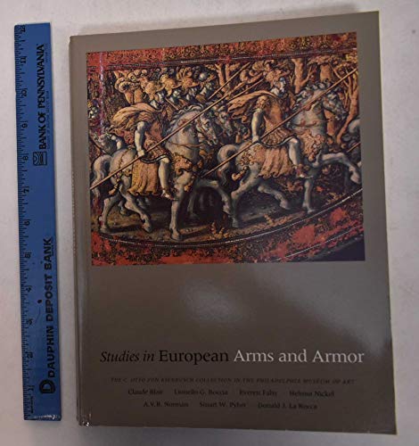 Studies in European Arms and Armor: The C. Otto von Kienbusch Collection in the Philadelphia Muse...