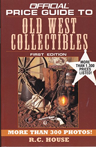 THE OFFICIAL PRICE GUIDE TO OLD WEST COLLECTIBLES