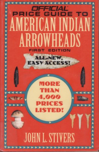 The Official Price Guide to American Indian Arrowheads