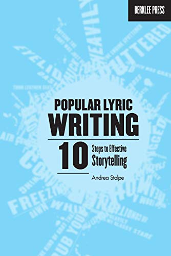 Popular Lyric Writing : 10 Steps to Effective Storytelling