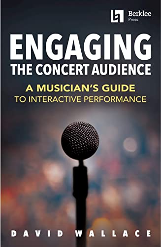 Engaging the Concert Audience: A Musician's Guide to Interactive Performance