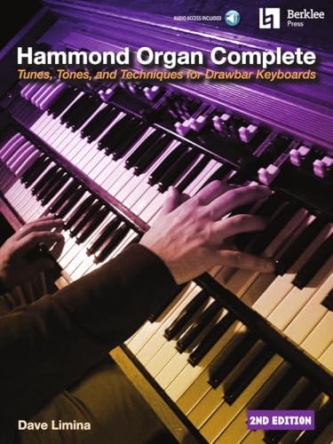 Hammond Organ Complete : Tunes, Tones, and Techniques for Drawbar Keyboards: Includes Downloadable Audio
Hammond Organ Complete : Tunes, Tones, and Techniques for Drawbar Keyboards: Includes Downloadable Audio