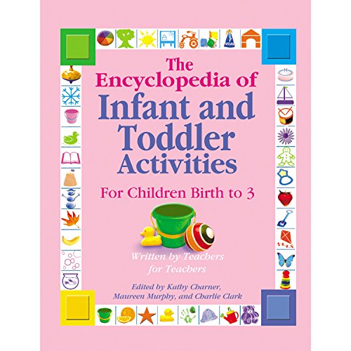 The Encyclopedia of Infant and Toddlers Activities for Children Birth to 3: Written by Teachers for Teachers
The Encyclopedia of Infant and Toddlers Activities for Children Birth to 3: Written by Teachers for Teachers