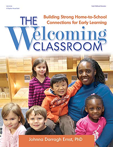 Welcoming Classroom : Building Strong Home-to-School Connections for Early Learning
Welcoming Classroom : Building Strong Home-to-School Connections for Early Learning