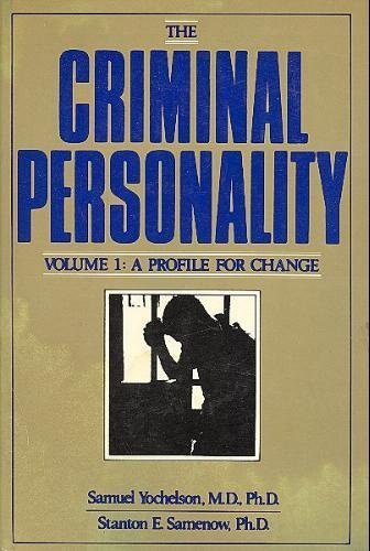 The Criminal Personality, Vol. 1: A Profile for Change (Volume 1)