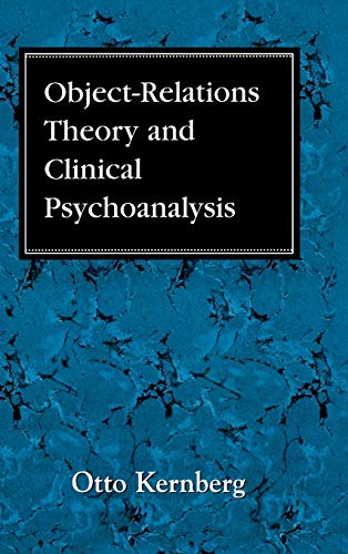 Object-Relations Theory and Clinical Psychoanalysis (Classical Psychoanalysis and Its Applications)