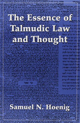 The Essence of Talmudic Law and Thought
