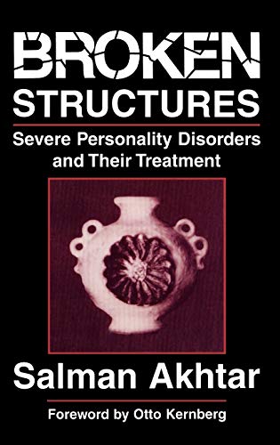 Broken Structures: Severe Personality Disorders and Their Treatment