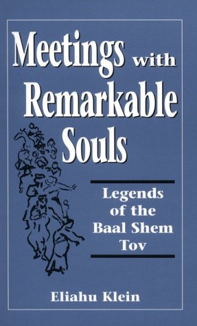 Meetings With Remarkable Souls: Legends of the Baal Shem Tov