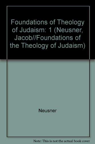The Foundations of the Theology of Judaism - Volume I: God
