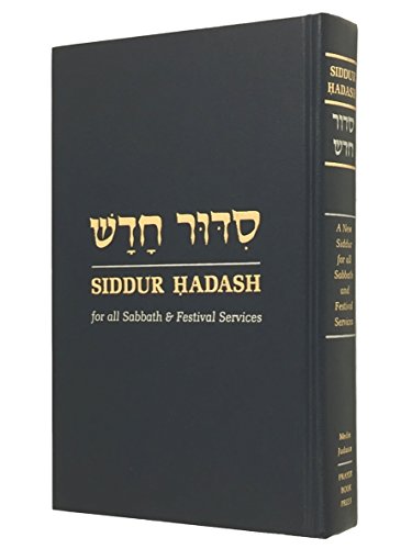 Siddur Hadash: Worship, Study, and Song for All Sabbath and Festival Services
