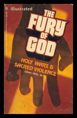 The Fury of God: Holy Wars & Sacred Violence