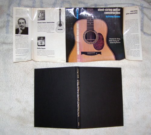 Steel-String Guitar Construction: Acoustic Six-String, Twelve-String, and Arched-Top Guitars