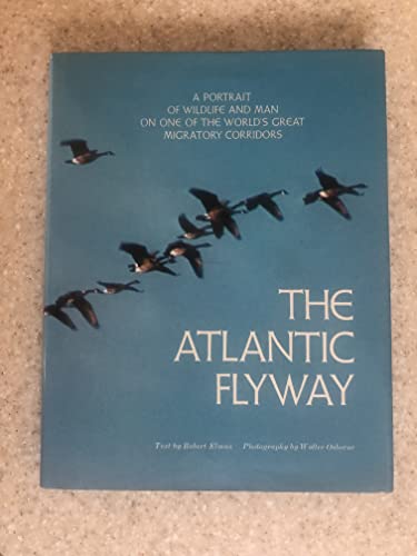 The Atlantic Flyway (A Portrait of Wildlife and Man on One of the World's Great Migratory Corridors)
