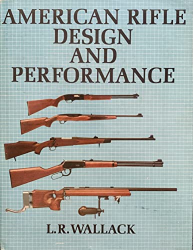 American Rifle Design and Performance