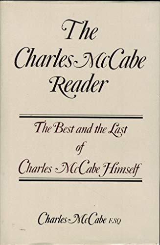 Charles Mccabe Reader: The Best and the Last of Charles McCabe Himself
Charles Mccabe Reader: The Best and the Last of Charles McCabe Himself