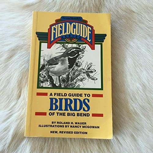 A Field Guide to Birds of the Big Bend - new, revised edition