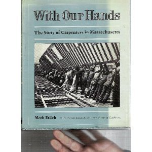 With Our Hands: The Story of Carpenters in Massachusetts