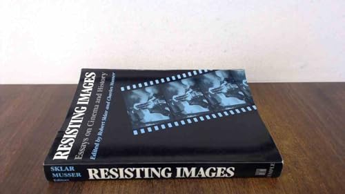 Resisting Images: Essays on Cinema and History (Critical Perspective on the Past Series)