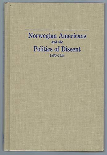 Norwegian Americans and the Politics of Dissent, 1880-1924