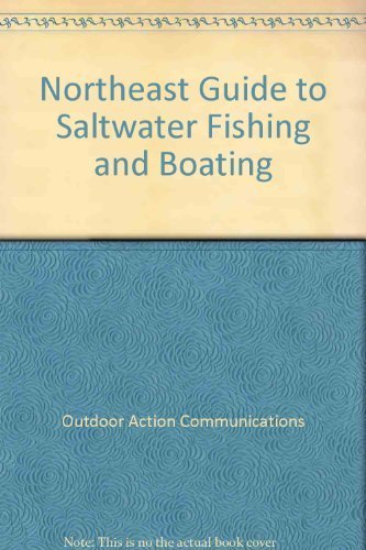 Northeast Guide to Saltwater Fishing and Boating