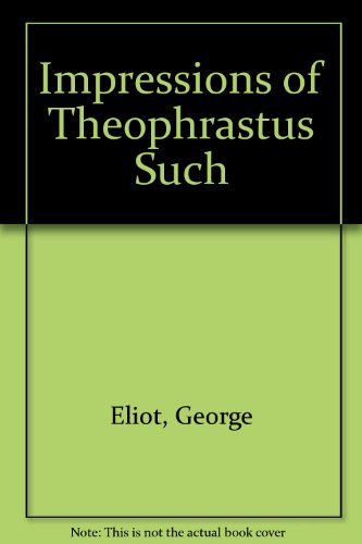 Impressions of Theophrastus Such